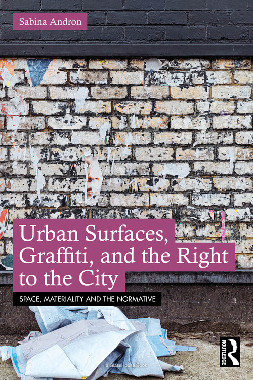 Urban Surfaces, Graffiti, and the Right to the City - 9781032597515 by Sabina Andron, 9781032597515