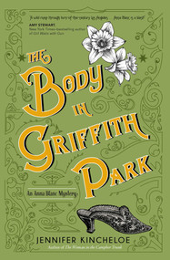 The Body in Griffith Park (An Anna Blanc Mystery) by Jennifer Kincheloe, 9781633885400
