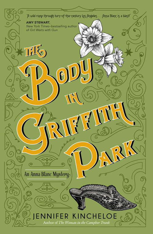 The Body in Griffith Park (An Anna Blanc Mystery) by Jennifer Kincheloe, 9781633885400