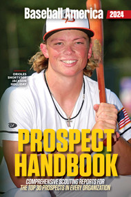 Baseball America 2024 Prospect Handbook by The Editors at Baseball America, 9798986957333