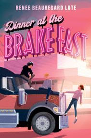 Dinner at the Brake Fast by Renee Beauregard Lute, 9780063324909