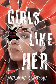 Girls Like Her by Melanie Sumrow, 9780063343283