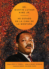 I've Been to the Mountaintop \ He estado en la cima de la montaña (Spanish ed.) by Martin Luther King, Jr., Daniel Saldaña Paris, 9780063384026