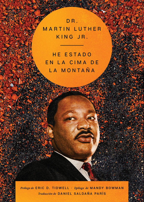 I've Been to the Mountaintop \ He estado en la cima de la montaña (Spanish ed.) by Martin Luther King, Jr., Daniel Saldaña Paris, 9780063384026