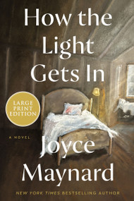How the Light Gets In (A Novel) - 9780063386594 by Joyce Maynard, 9780063386594