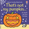 That's not my pumpkin... (A Fall and Halloween Book for Kids) by Fiona Watt, Rachel Wells, 9781805075141