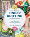 Fun and Easy Finger Knitting for Beginners (Cute, Clever, and Creative Projects for Kids) by Vickie Howell, 9780760390641