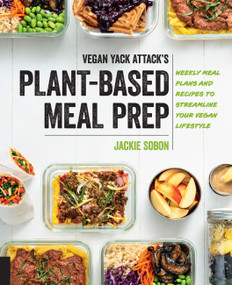 Vegan Yack Attack's Plant-Based Meal Prep (Weekly Meal Plans and Recipes to Streamline Your Vegan Lifestyle) - 9780760391549 by Jackie Sobon, 9780760391549