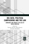 Big Data, Political Campaigning and the Law (Democracy and Privacy in the Age of Micro-Targeting) - 9781032082554 by Normann Witzleb, Moira Paterson, Janice Richardson, 9781032082554