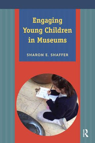 Engaging Young Children in Museums - 9781611321999 by Sharon E Shaffer, 9781611321999