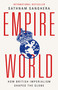 Empireworld (How British Imperialism Shaped the Globe) by Sathnam Sanghera, 9781541704978
