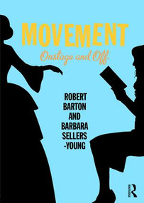 Movement (Onstage and Off) - 9781138907829 by Robert Barton, Barbara Sellers-Young, 9781138907829