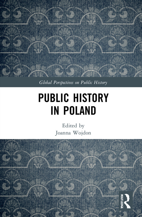 Public History in Poland - 9780367761677 by Joanna Wojdon, 9780367761677
