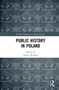 Public History in Poland - 9780367761677 by Joanna Wojdon, 9780367761677