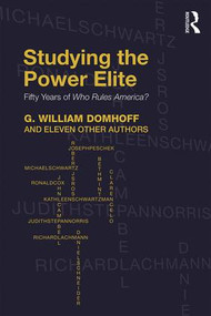 Studying the Power Elite (Fifty Years of Who Rules America?) by G. William Domhoff, Eleven Other Authors, 9781138106994