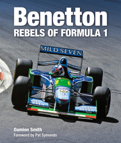 Benetton (Rebels of Formula 1) by Damien Smith, Pat Symonds, 9781910505588