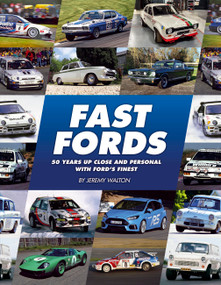 Fast Fords (50 years up close and personal with Ford's finest) by Jeremy Walton, 9781910505830