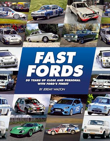 Fast Fords (50 years up close and personal with Ford's finest) by Jeremy Walton, 9781910505830