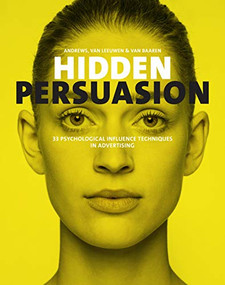 Hidden Persuasion (33 Psychological Influences Techniques in Advertising) by Marc Andrews, 9789063695316