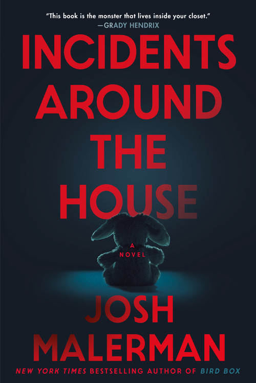 Incidents Around the House (A Novel) by Josh Malerman, 9780593723128