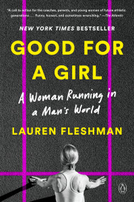 Good for a Girl (A Woman Running in a Man's World) - 9780593296806 by Lauren Fleshman, 9780593296806