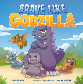 Brave Like Godzilla by Charlie Moon, 9780593662199