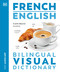 French - English Bilingual Visual Dictionary by DK, 9780744092790