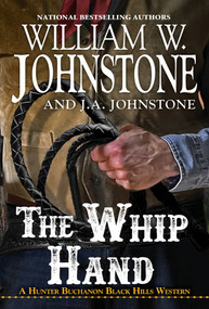 The Whip Hand by William W. Johnstone, J.A. Johnstone, 9780786050482