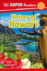 DK Super Readers Level 1 History of Hawai'i by DK, 9780744094435