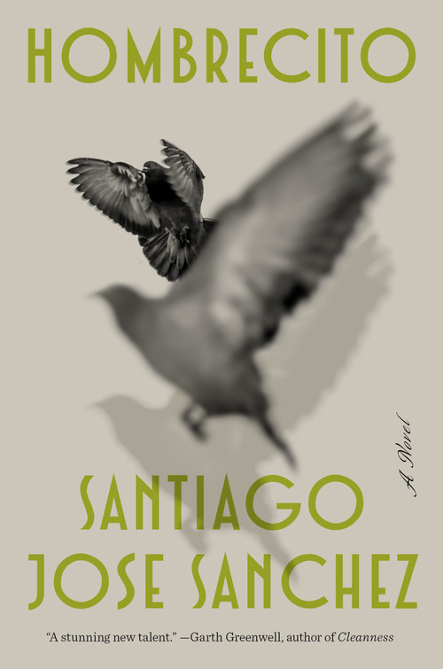 Hombrecito (A Novel) by Santiago Jose Sanchez, 9780593542187
