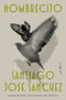 Hombrecito (A Novel) by Santiago Jose Sanchez, 9780593542187