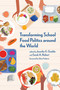 Transforming School Food Politics around the World by Jennifer E. Gaddis, Sarah A. Robert, Silvia Federici, 9780262548113