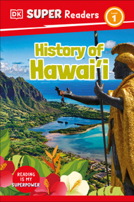 DK Super Readers Level 1 History of Hawai'i - 9780744094442 by DK, 9780744094442