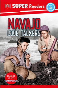 DK Super Readers Level 4 Navajo Code Talkers - 9780744094473 by DK, 9780744094473