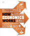 How Economics Works by DK, 9780744098532