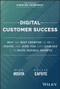 Digital Customer Success (Why the Next Frontier of CS is Digital and How You Can Leverage it to Drive Durable Growth) by Nick Mehta, Kellie Capote, 9781394205875