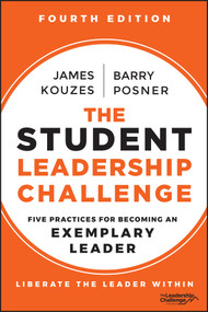 The Student Leadership Challenge (Five Practices for Becoming an Exemplary Leader) by James M. Kouzes, Barry Z. Posner, 9781394206087