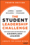 The Student Leadership Challenge (Five Practices for Becoming an Exemplary Leader) by James M. Kouzes, Barry Z. Posner, 9781394206087