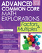 Advanced Common Core Math Explorations (Factors and Multiples (Grades 5-8)) by Jerry Burkhart, 9781618212610