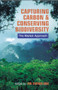 Capturing Carbon and Conserving Biodiversity (The Market Approach) - 9781853839511 by Ian Swingland, 9781853839511