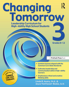 Changing Tomorrow 3 (Leadership Curriculum for High-Ability High School Students (Grades 9-12)) by Linda D. Avery, Joyce VanTassel-Baska, 9781593639556