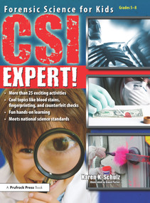 CSI Expert! (Forensic Science for Kids (Grades 5-8)) by Karen K. Schulz, 9781593633127
