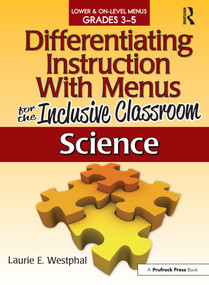 Differentiating Instruction With Menus for the Inclusive Classroom (Science (Grades 3-5)) by Laurie E. Westphal, 9781593638870