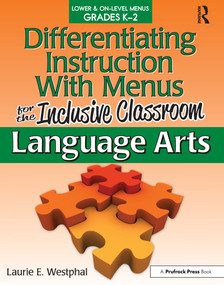 Differentiating Instruction With Menus for the Inclusive Classroom (Language Arts (Grades K-2)) by Laurie E. Westphal, 9781618210340