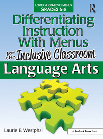 Differentiating Instruction With Menus for the Inclusive Classroom (Language Arts (Grades 6-8)) by Laurie E. Westphal, 9781593639631