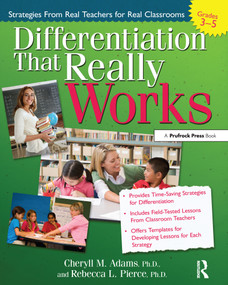 Differentiation That Really Works (Strategies From Real Teachers for Real Classrooms (Grades 3-5)) by Cheryll M. Adams, Rebecca L. Pierce, 9781593634124