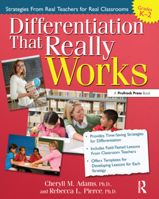 Differentiation That Really Works (Strategies From Real Teachers for Real Classrooms (Grades K-2)) by Cheryll M. Adams, Rebecca L. Pierce, 9781593634919