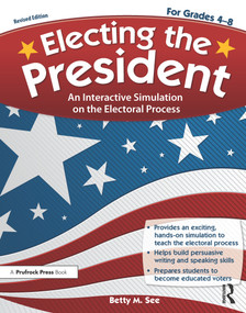 Electing the President (An Interactive Simulation on the Electoral Process (Rev. Ed., Grades 4-8)) by Betty M. Sec, 9781593639938