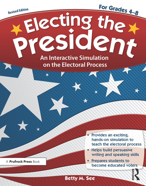 Electing the President (An Interactive Simulation on the Electoral Process (Rev. Ed., Grades 4-8)) by Betty M. Sec, 9781593639938