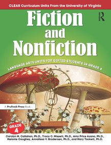 Fiction and Nonfiction (Language Arts Units for Gifted Students in Grade 4) by Carolyn M. Callahan, Tracy C. Missett, 9781618216496